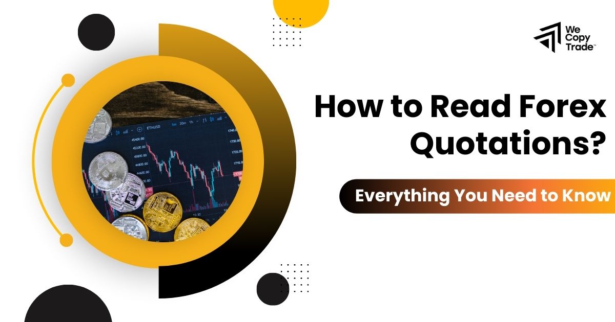 How to Read Forex Quotations? Everything You Need to Know
