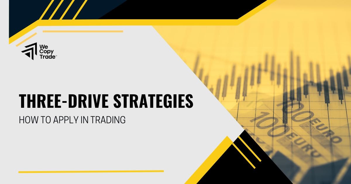 Three-Drive Strategies: How to Apply in Trading