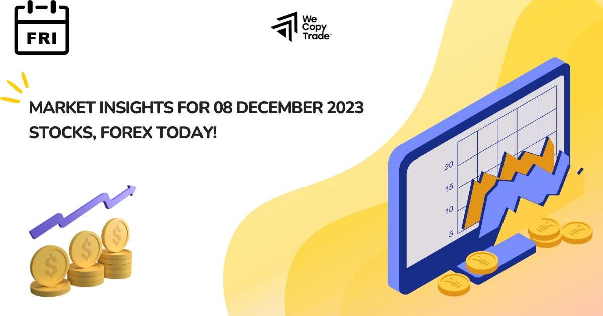 Market insights 08 December 2023