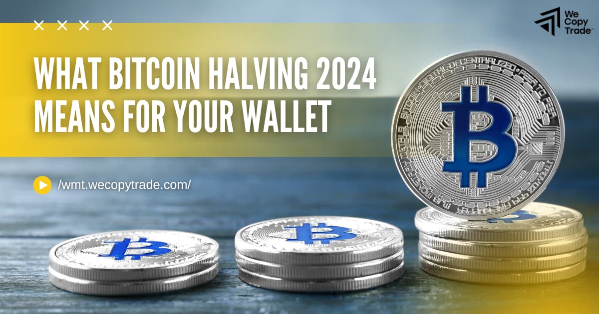 What Bitcoin Halving 2024 Means for Your Wallet 1 What Bitcoin Halving 2024 Means for Your Wallet