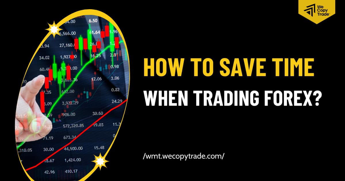 How to Save Time When Trading Forex? 1 How to Save Time When Trading Forex?