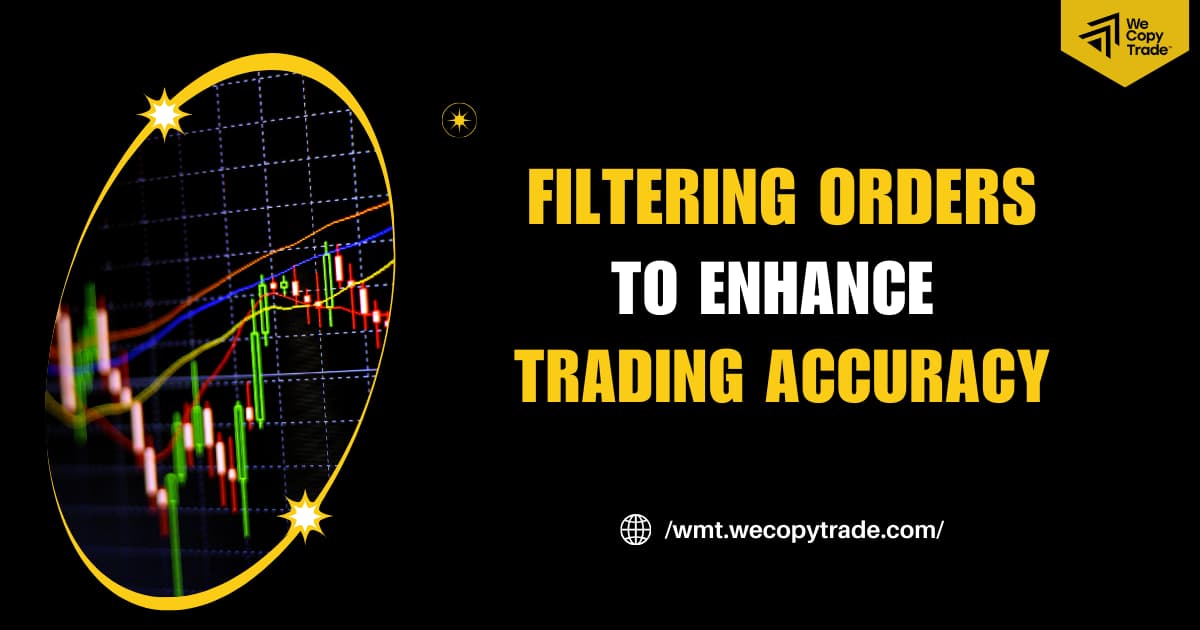 Filtering Orders to Enhance Trading Accuracy 1 Filtering Orders to Enhance Trading Accuracy