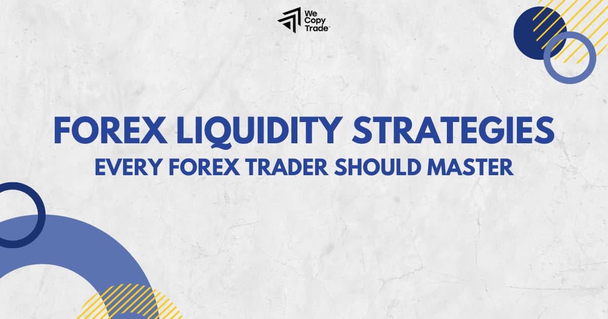 Forex Liquidity Strategies Every Forex Trader Should Master