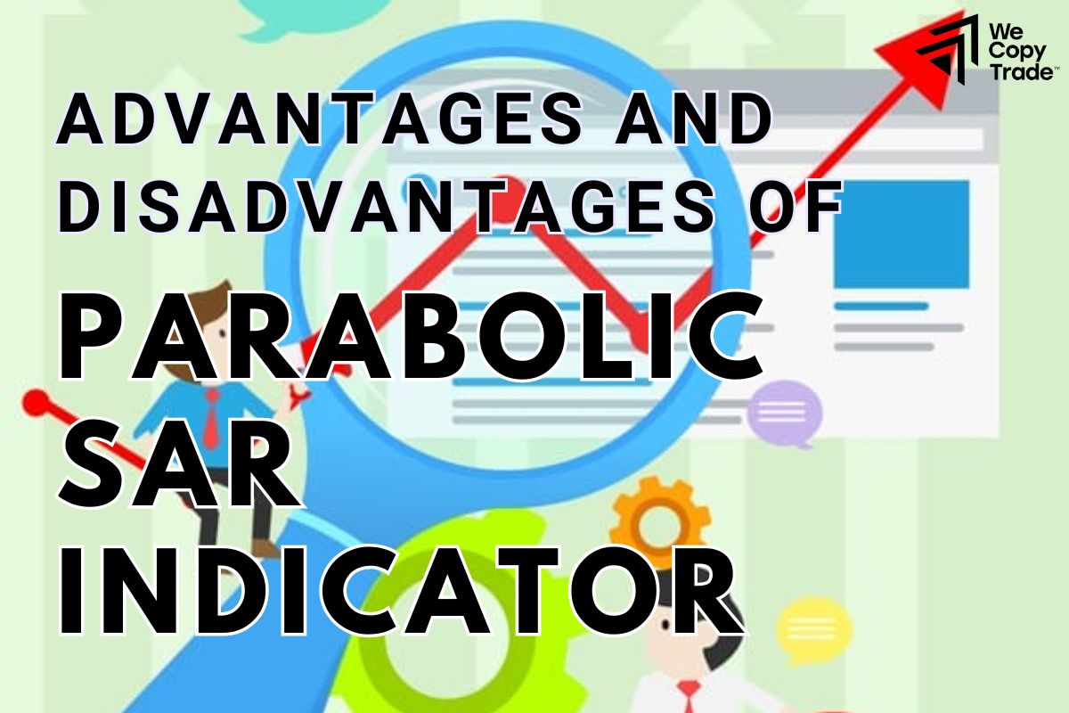 Advantages and disadvantages of Parabolic SAR indicator
