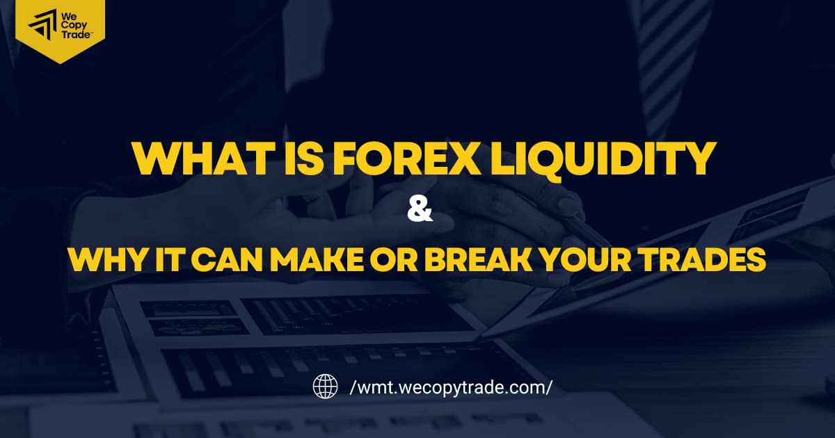 What is Forex Liquidity and Why It Can Make or Break Your Trades