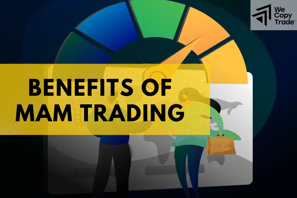 Benefits of MAM trading
