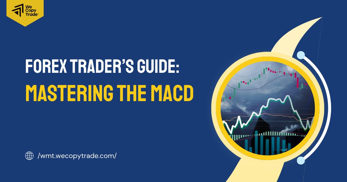 Mastering the MACD: A Forex Trader’s Guide