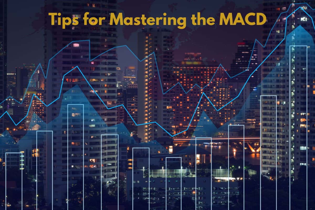 Tips for mastering the MACD