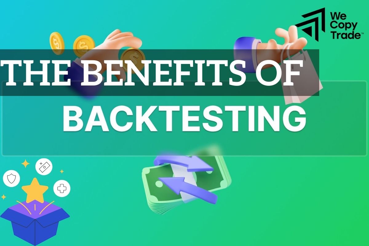 The Benefits of Backtesting
