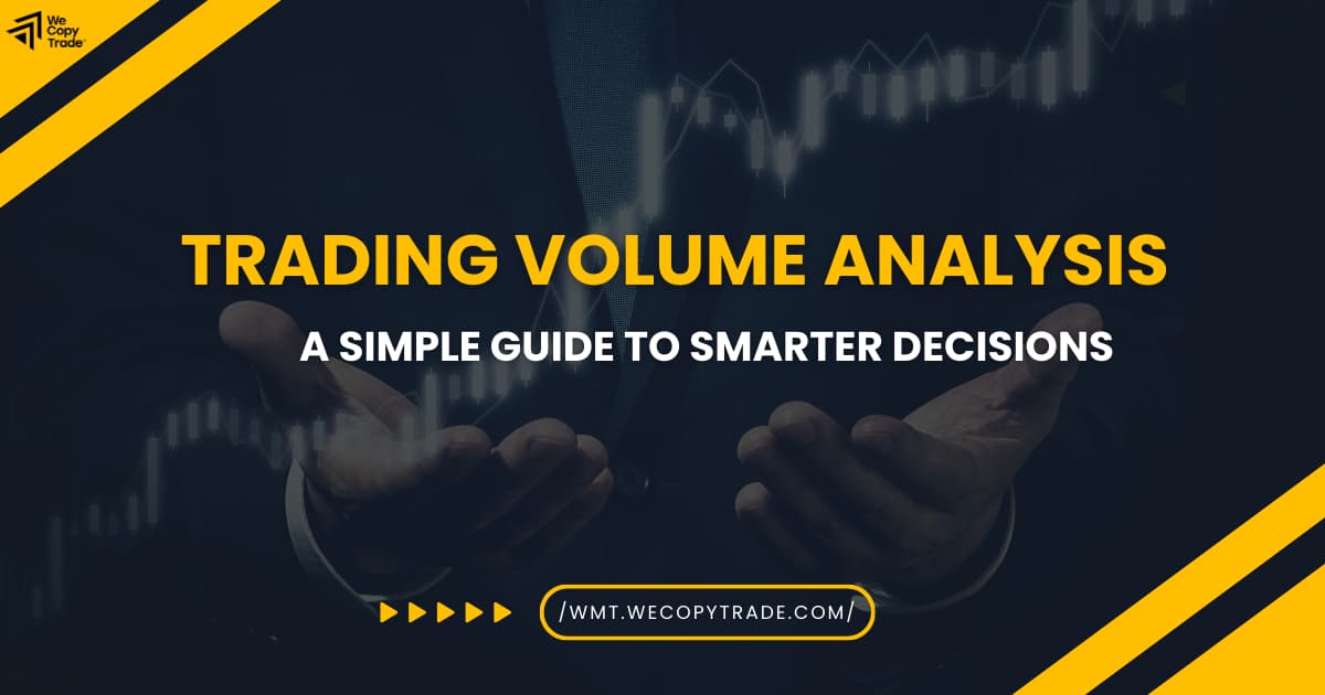 Trading Volume Analysis: A Simple Guide to Smarter Decisions