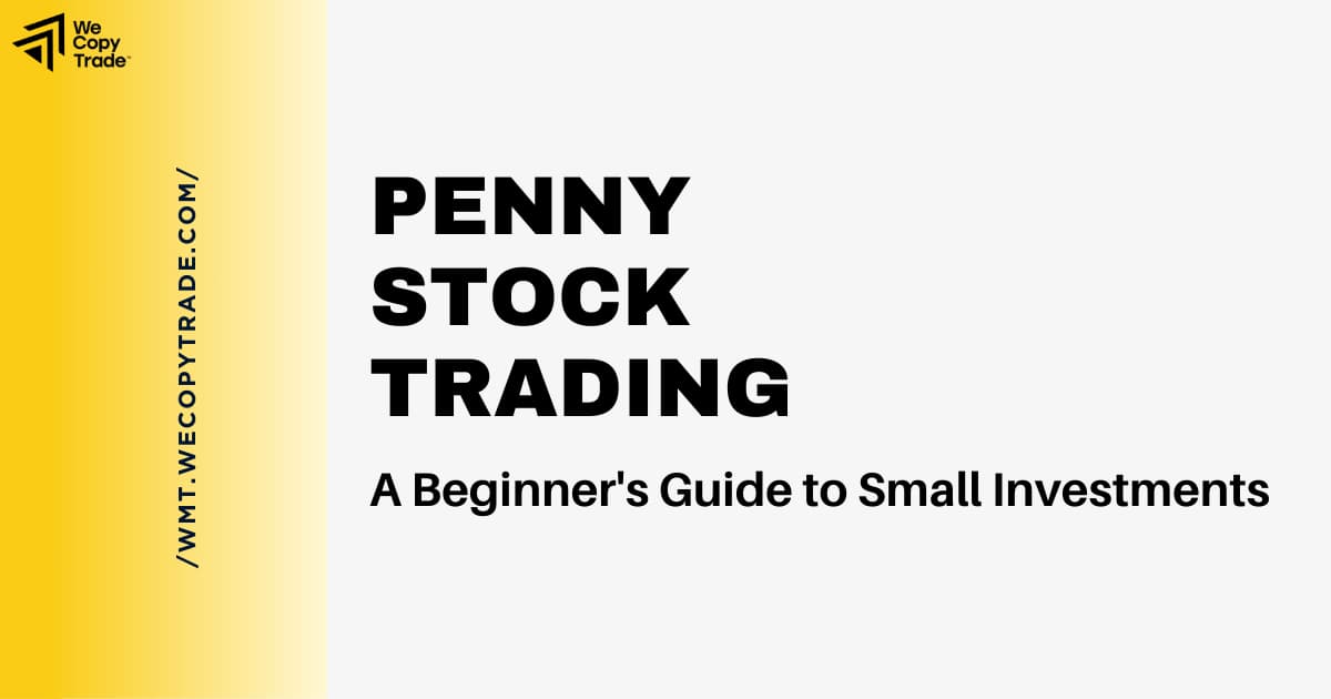 Penny Stock Trading: A Beginner's Guide to Small Investments