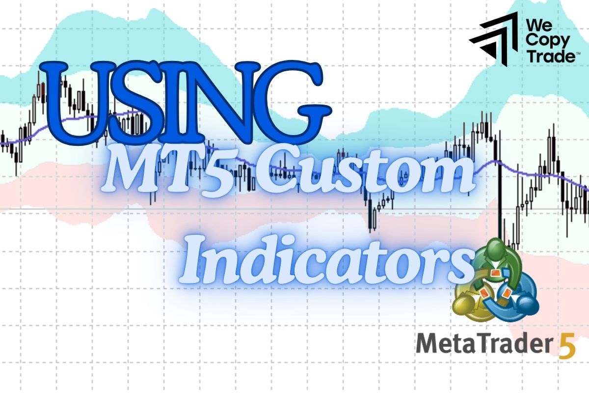 Using MetaTrader 5 Custom Indicators