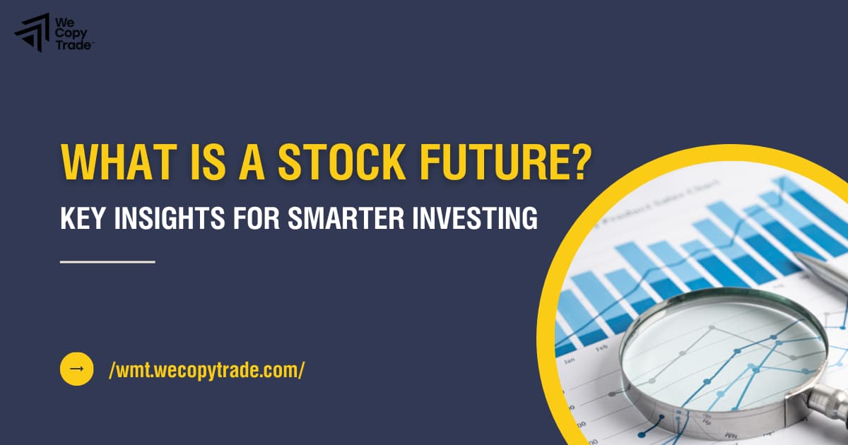 What Is a Stock Future? Key Insights for Smarter Investing