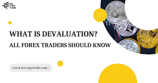 What is Devaluation? All Forex Traders Should Know