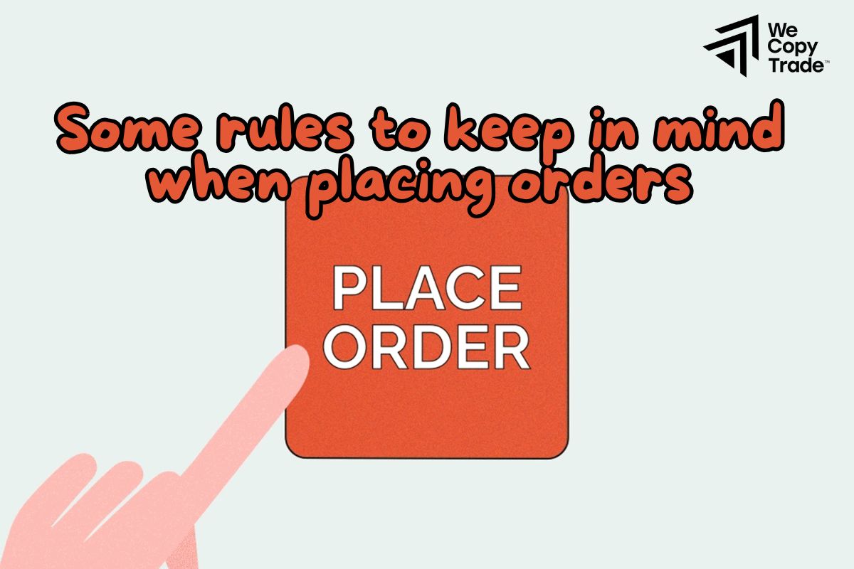 Some rules to keep in mind when placing orders