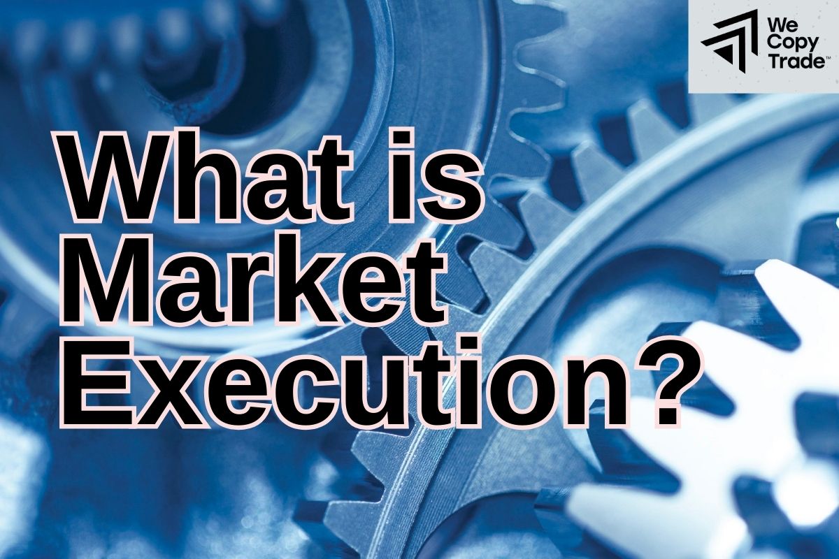 What is Market Execution?