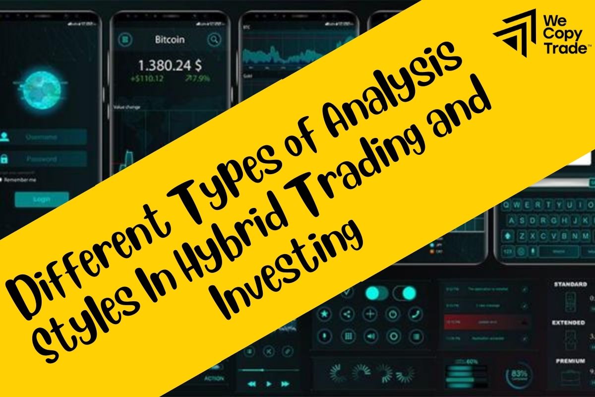 Different Types of Analysis Styles In Hybrid Trading and Investing