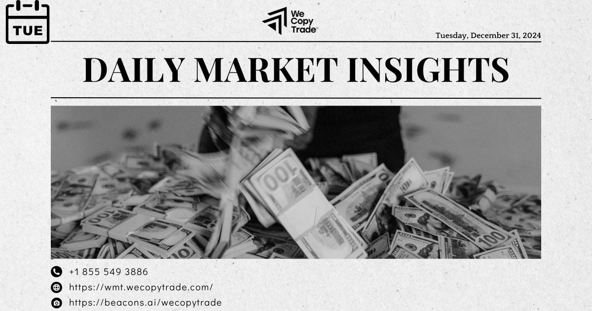 Market Insights for Tuesday, December 31, 2024