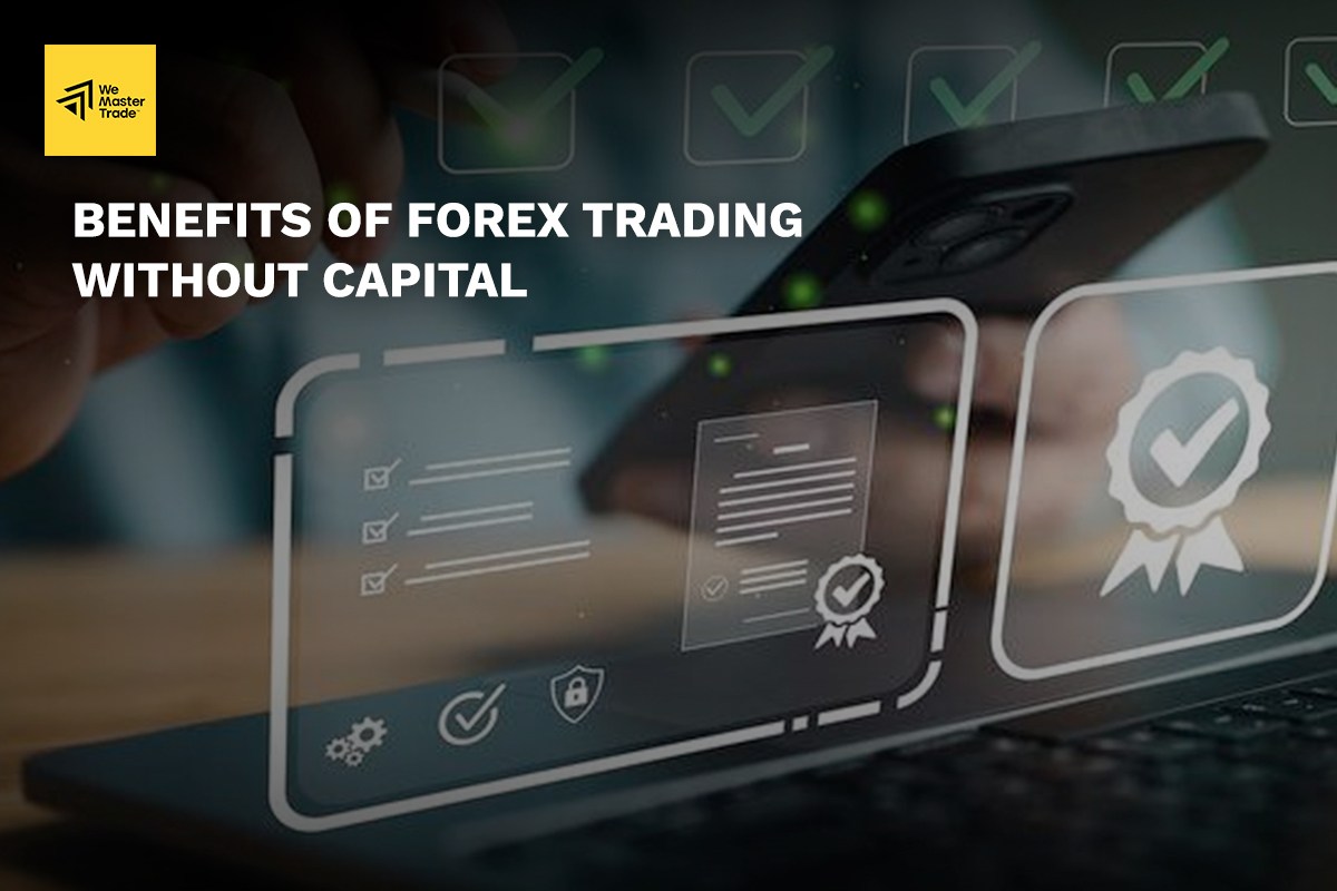 Benefits of Forex Trading Without Capital 