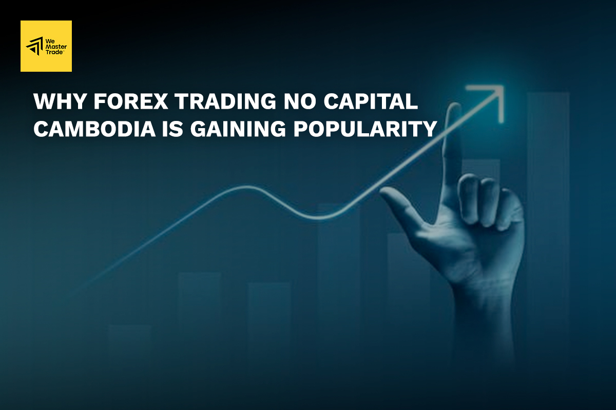 Why Forex Trading No Capital Cambodia Is Gaining Popularity