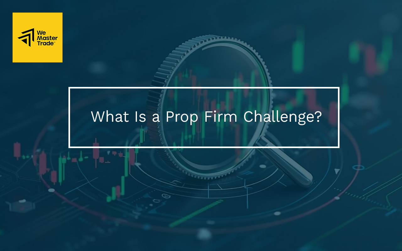What Is a Prop Firm Challenge?