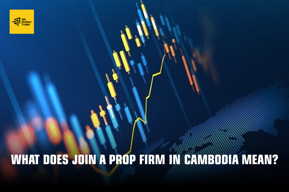 What Does Join a Prop Firm in Cambodia Mean?
