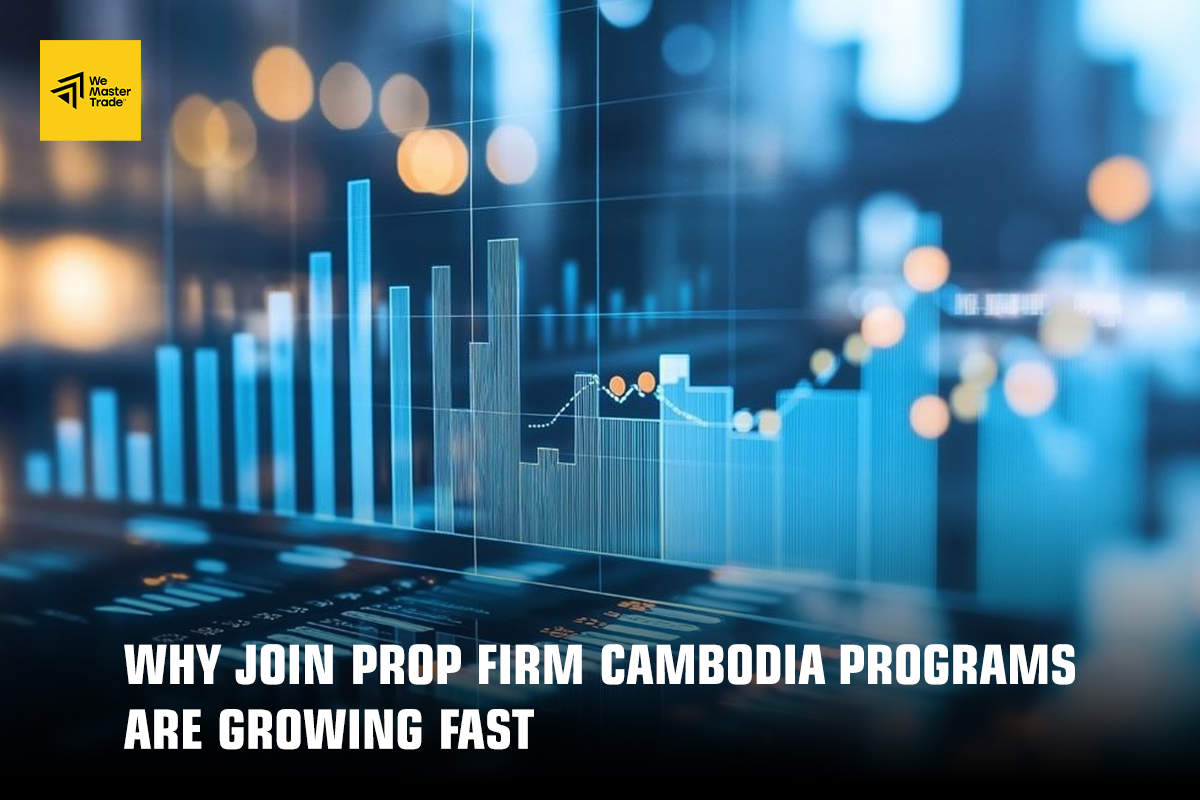 Why Join Prop Firm Cambodia Programs Are Growing Fast 