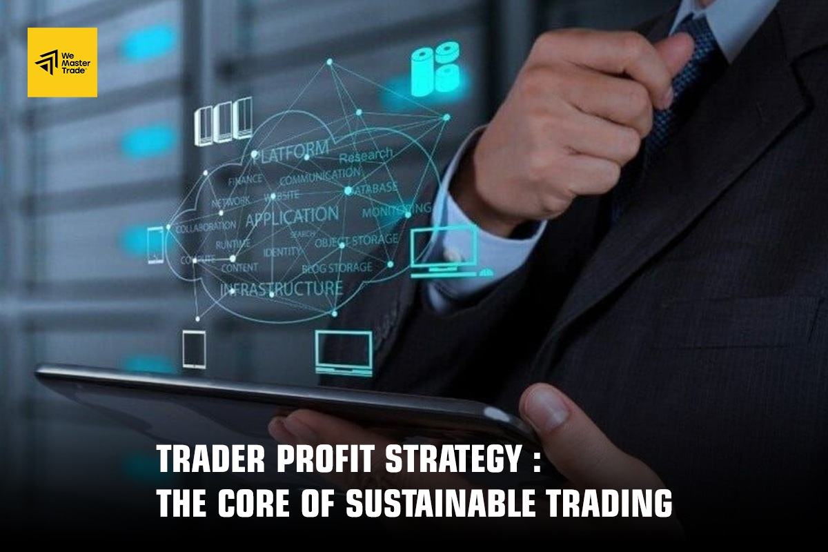 Trader Profit Strategy: The Core of Sustainable Trading 