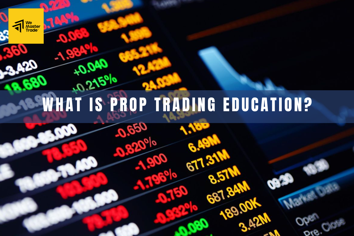What Is Prop Trading Education?
