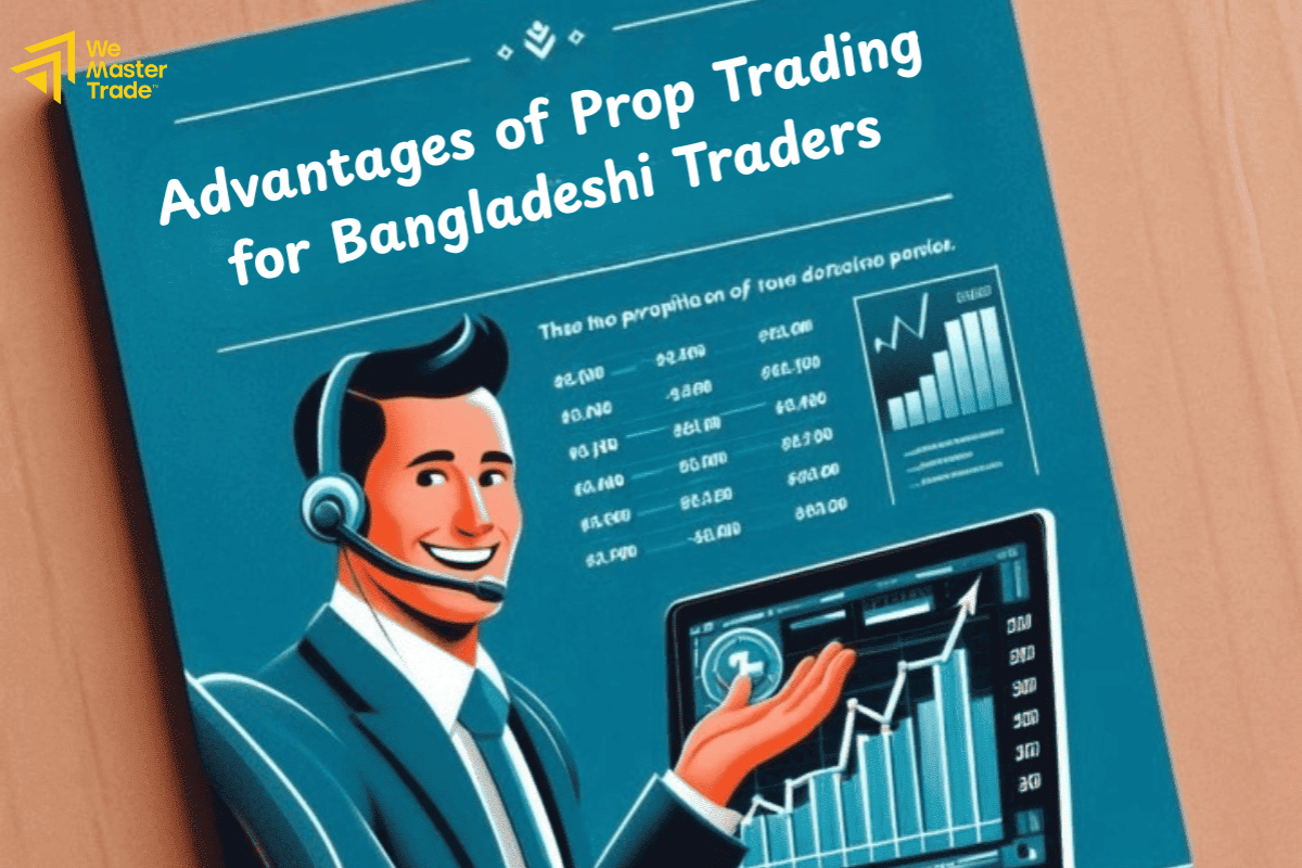 Advantages of Prop Trading for Bangladeshi Traders