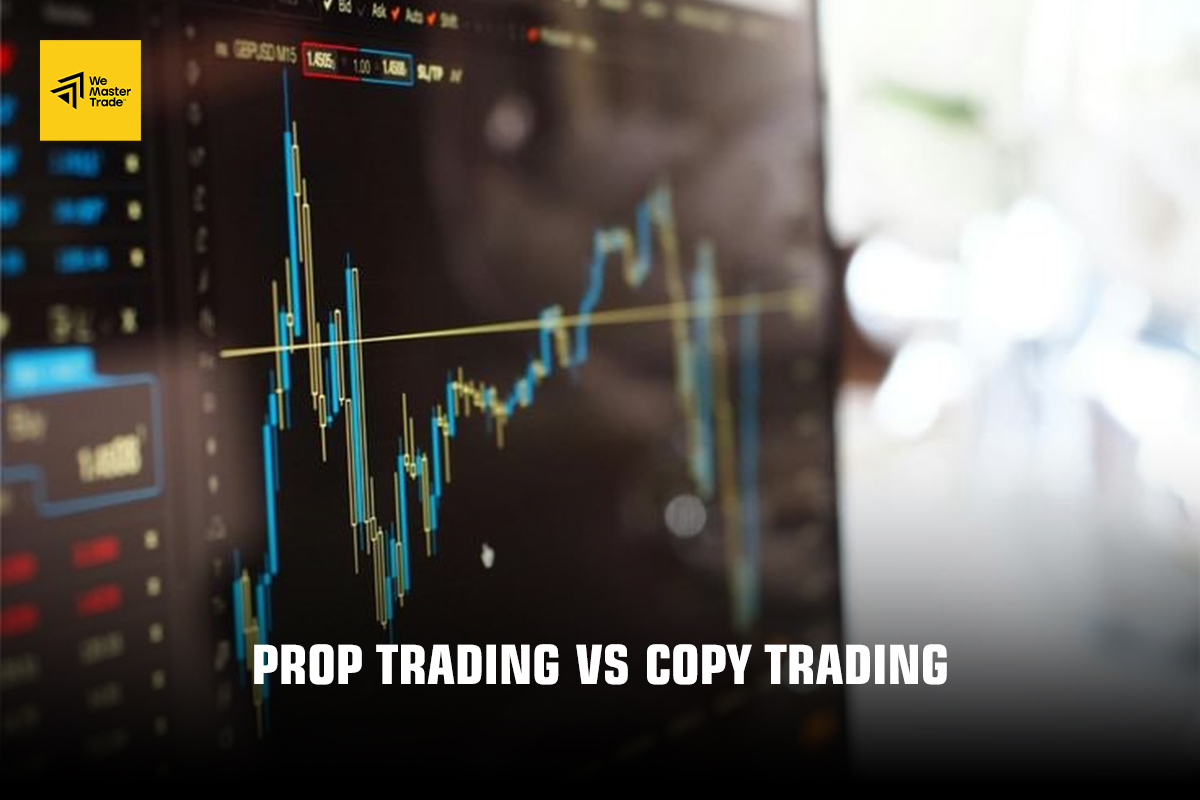 Prop Trading vs Copy Trading