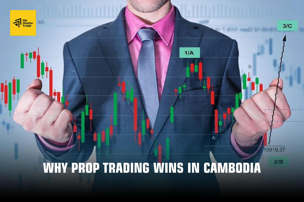 Why Prop Trading Wins in Cambodia