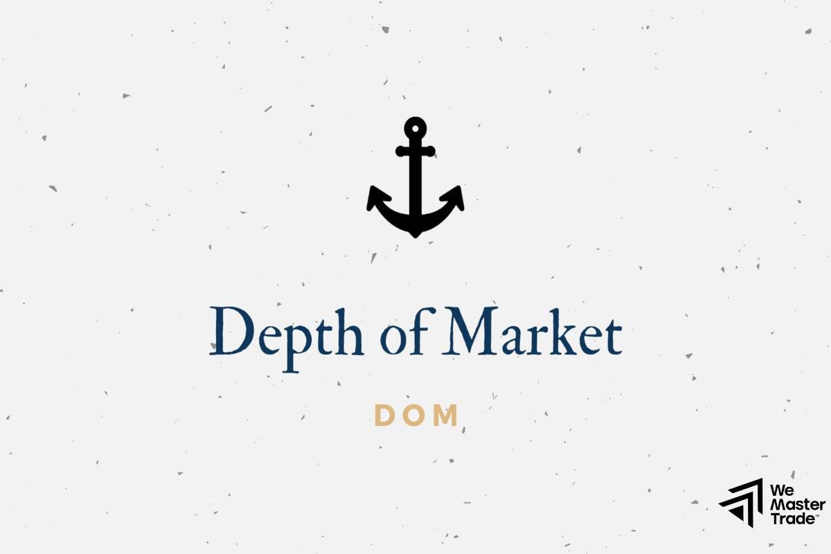 What is Depth of Market (DOM)? Why should traders care?
