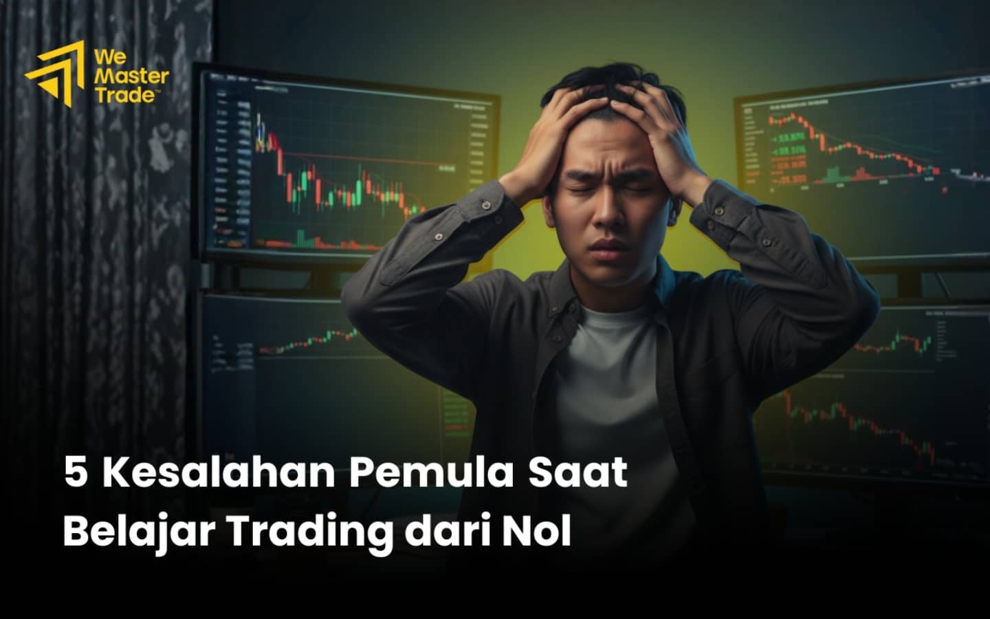 Belajar trading dari nol? Hindari kesalahan fatal pemula