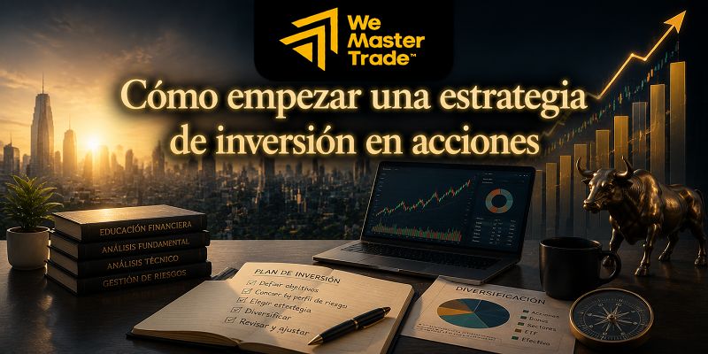 Acciones: qué son, cómo funcionan y cómo empezar a invertir en bolsa 5 Cómo empezar una estrategia de inversión en acciones