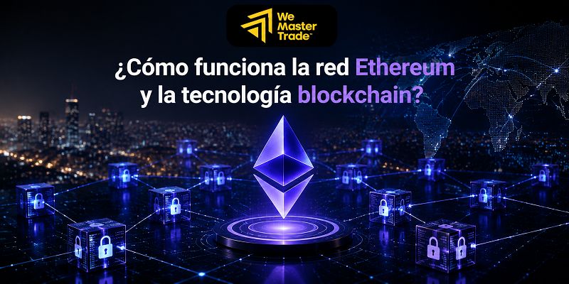 Qué es Ether y cómo funciona Ethereum (ETH): guía para principiant 1 ¿Cómo funciona la red Ethereum y la tecnología blockchain?
